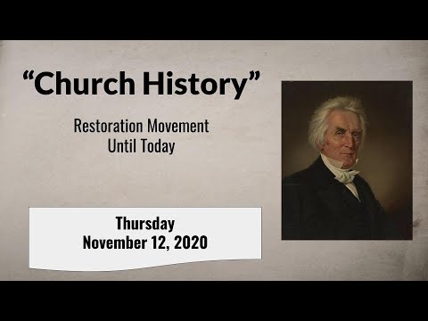 Church History: An Abridged Overview from the Restoration Movement to Today