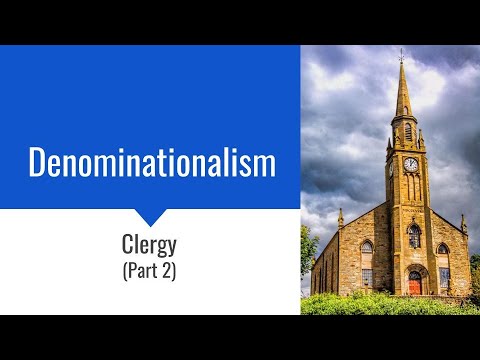 Denominationalism: Clergy (part 2)