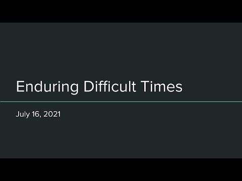 Enduring Difficult Times
