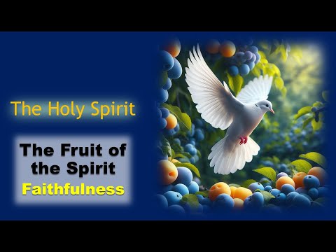 Fruit of the Spirit: Faithfulness