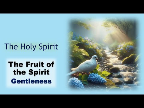 Fruit of the Spirit: Gentleness
