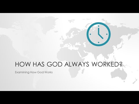 How Has God Always Worked?