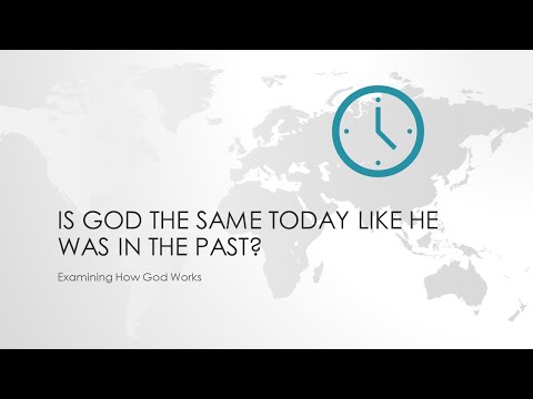 Is God the Same Today Like He Was in the Past?