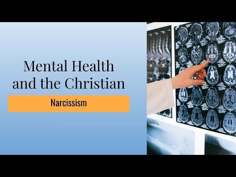 Mental Health and the Christians: Narcissism