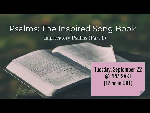 Psalms: The Inspired Song Book - Imprecatory Psalms (Part 1)