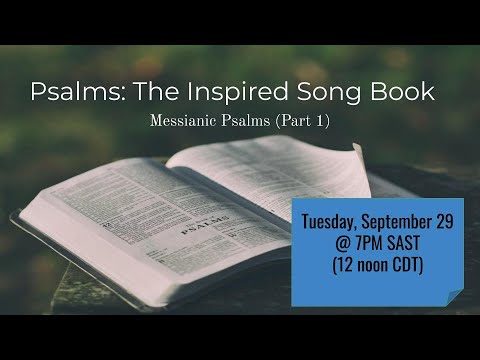 Psalms: The Inspired Song Book - Messianic Psalms (Part 1)