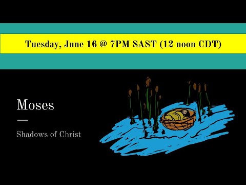 Shadows of Christ: Moses