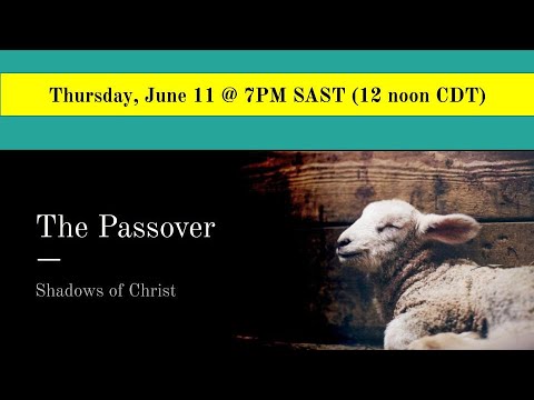 Shadows of Christ: The Passover