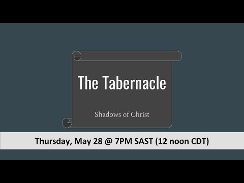 Shadows of Christ: The Tabernacle (part 1)