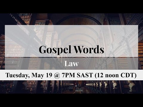 The Gospel of Christ: Gospel Words: Law (part 1)