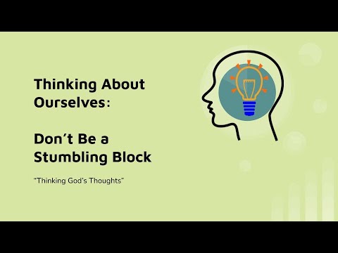 Thinking God's Thoughts: Thinking About Ourselves: Don't Be a Stumbling Block